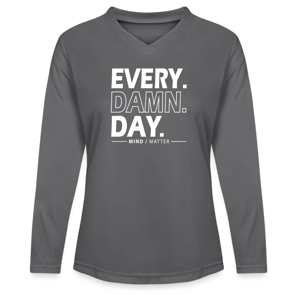 Every Damn Day - Ladies' Zone Performance Long-Sleeve T-Shirt