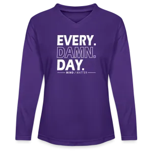 Every Damn Day - Ladies' Zone Performance Long-Sleeve T-Shirt