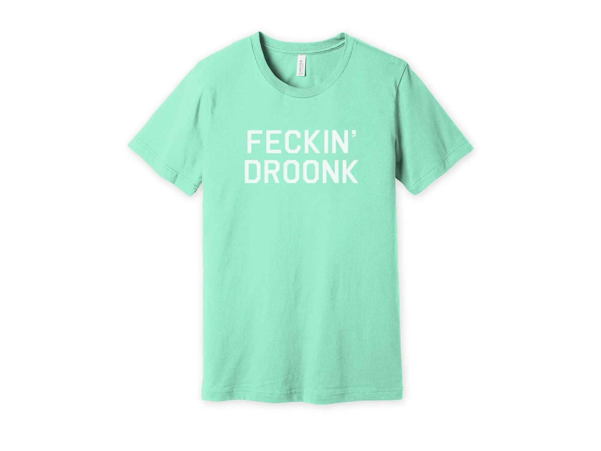 Feckin' Droonk St. Patricks Day Shirt