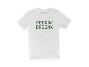 Feckin' Droonk St. Patricks Day Shirt