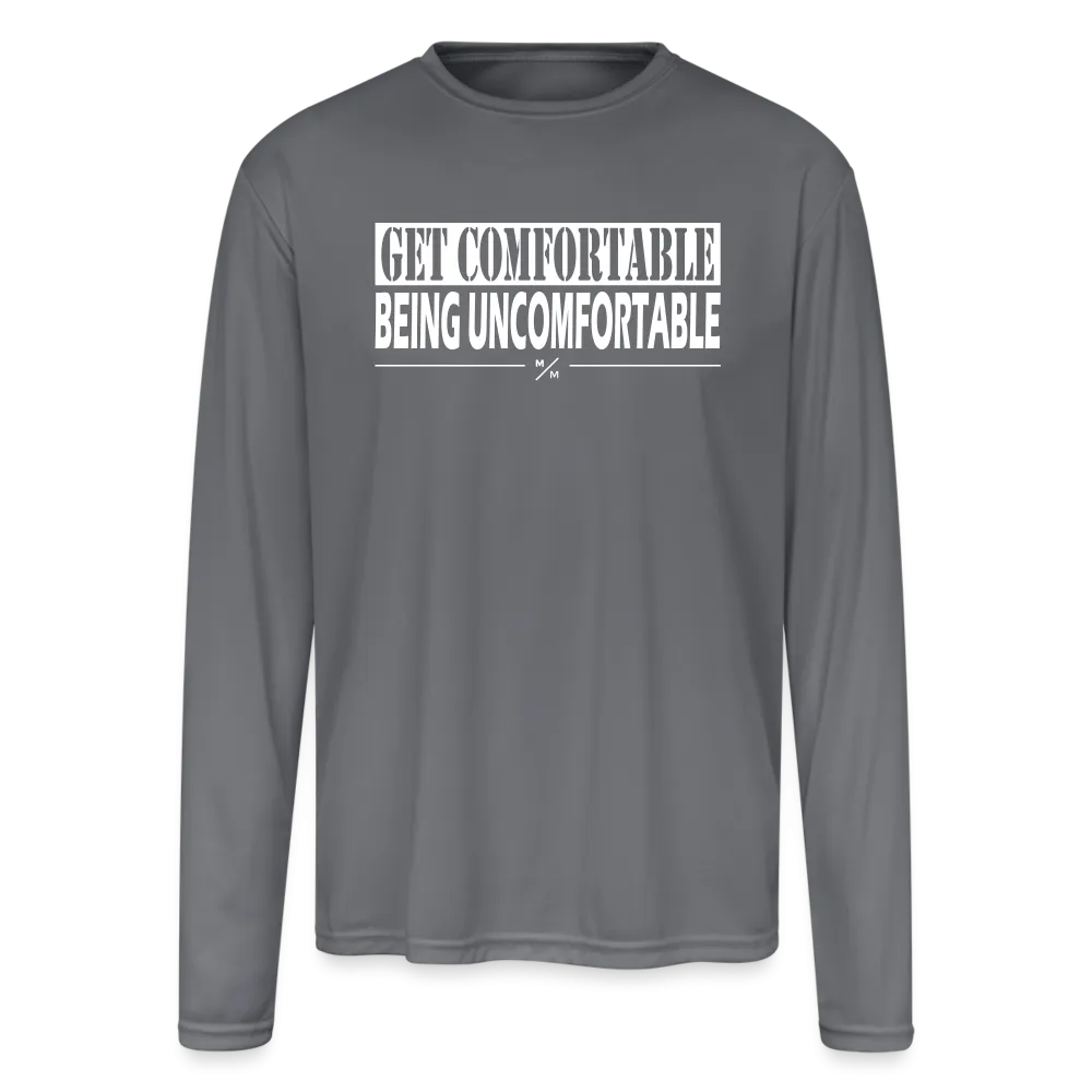 Get Comfortable Being Uncomfortable - Men's Moisture Wicking Performance Long Sleeve T-Shirt