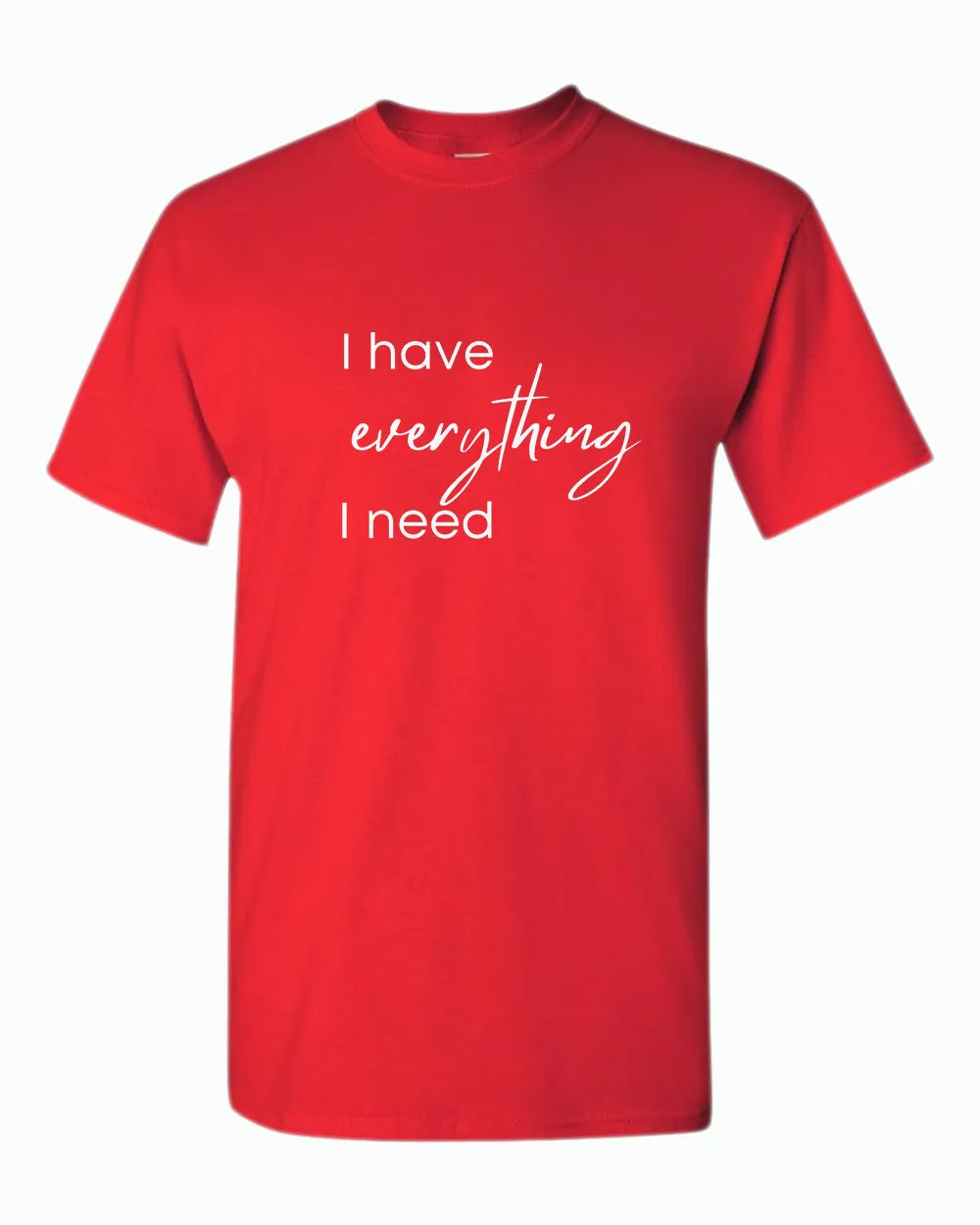 I have everything i need / I'm everything Couple Matching T-shirt Valentine's Day T-shirt