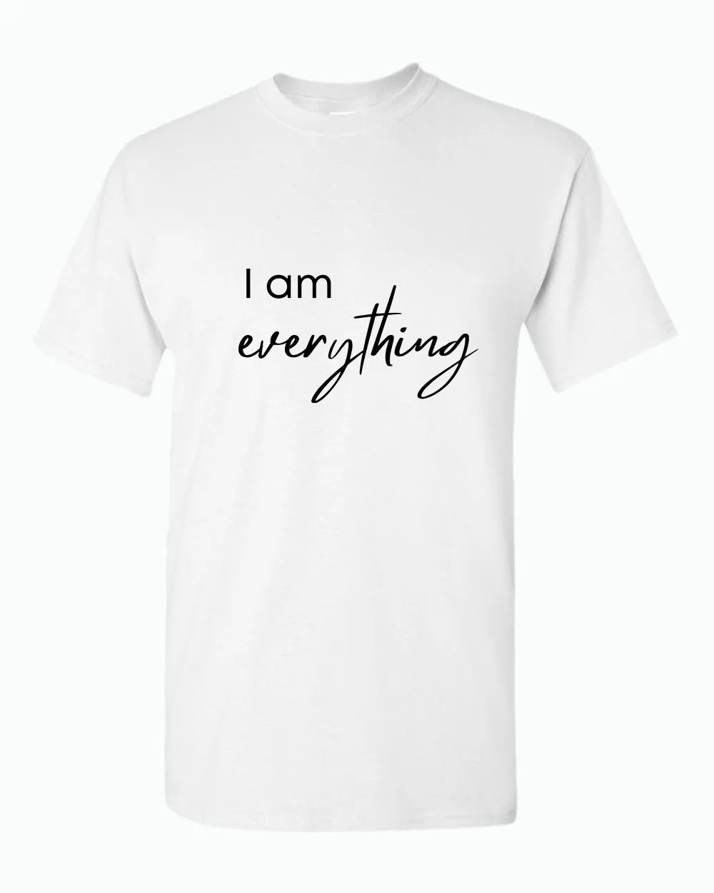 I have everything i need / I'm everything Couple Matching T-shirt Valentine's Day T-shirt