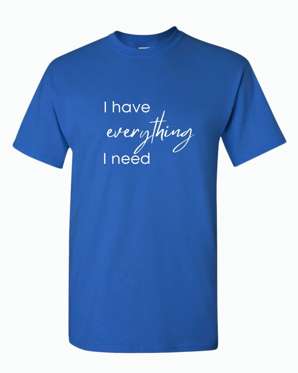 I have everything i need / I'm everything Couple Matching T-shirt Valentine's Day T-shirt