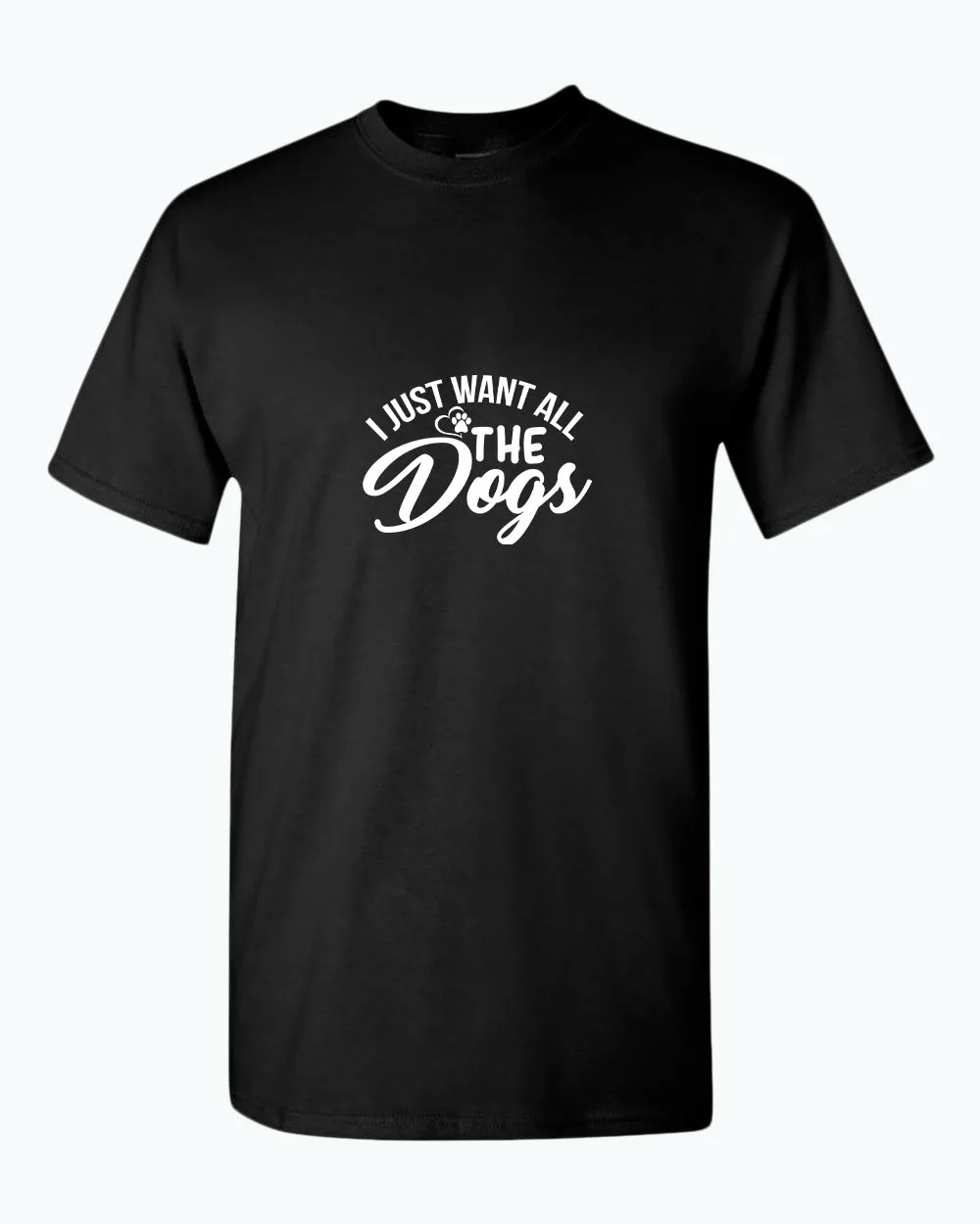 I just want all the dogs t-shirt, funny dog lover t-shirt