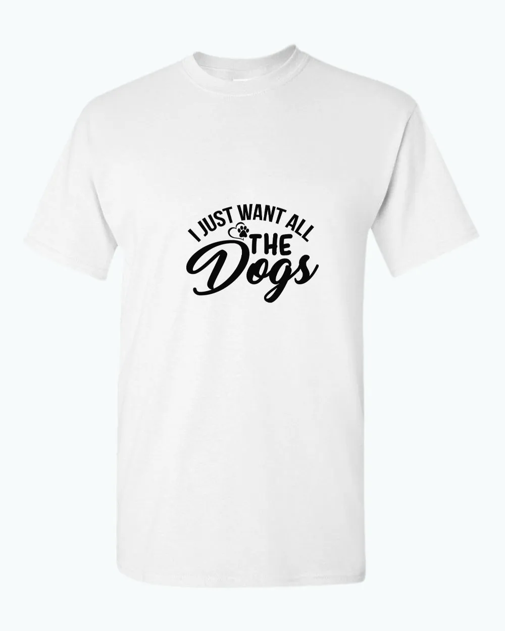 I just want all the dogs t-shirt, funny dog lover t-shirt