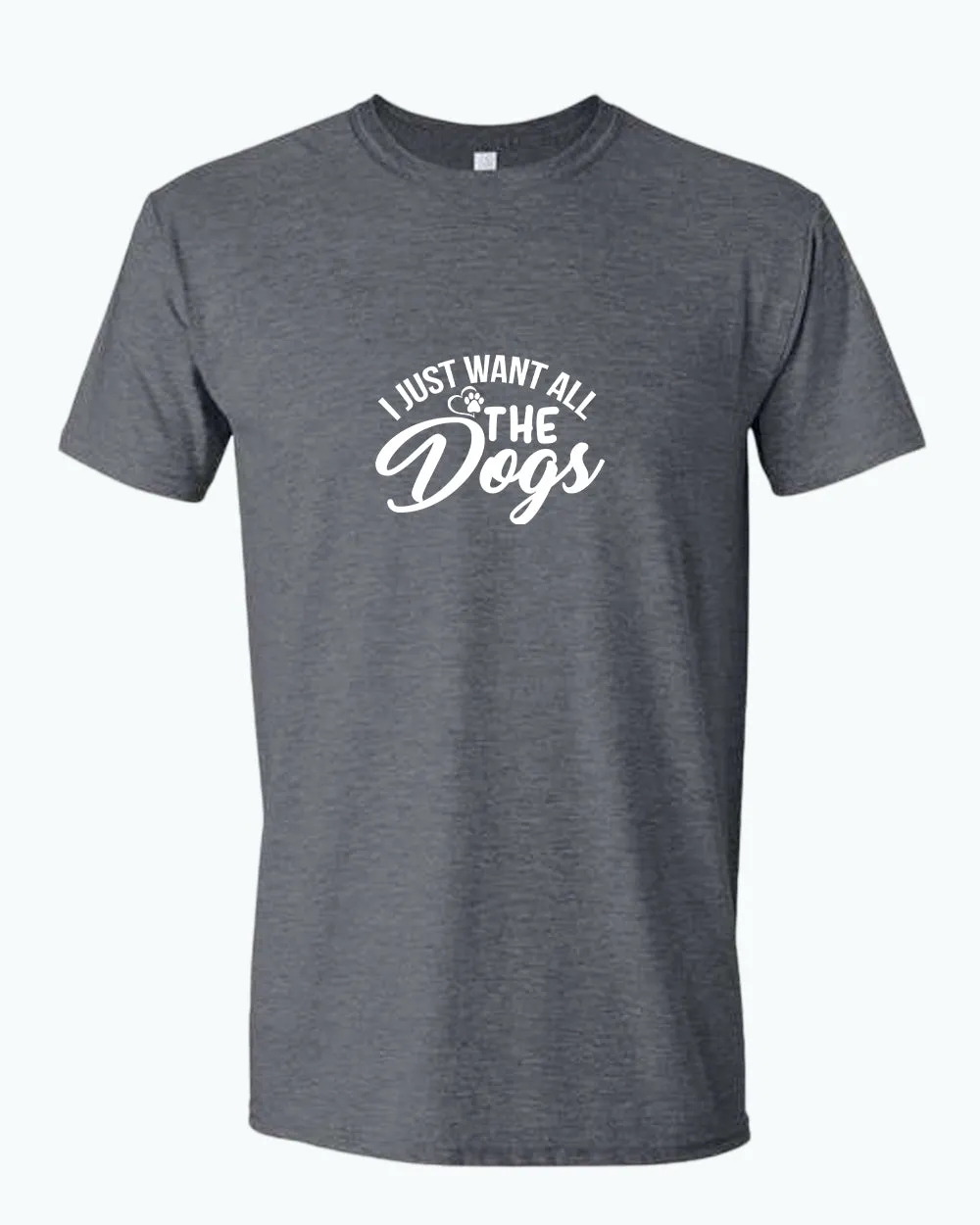I just want all the dogs t-shirt, funny dog lover t-shirt