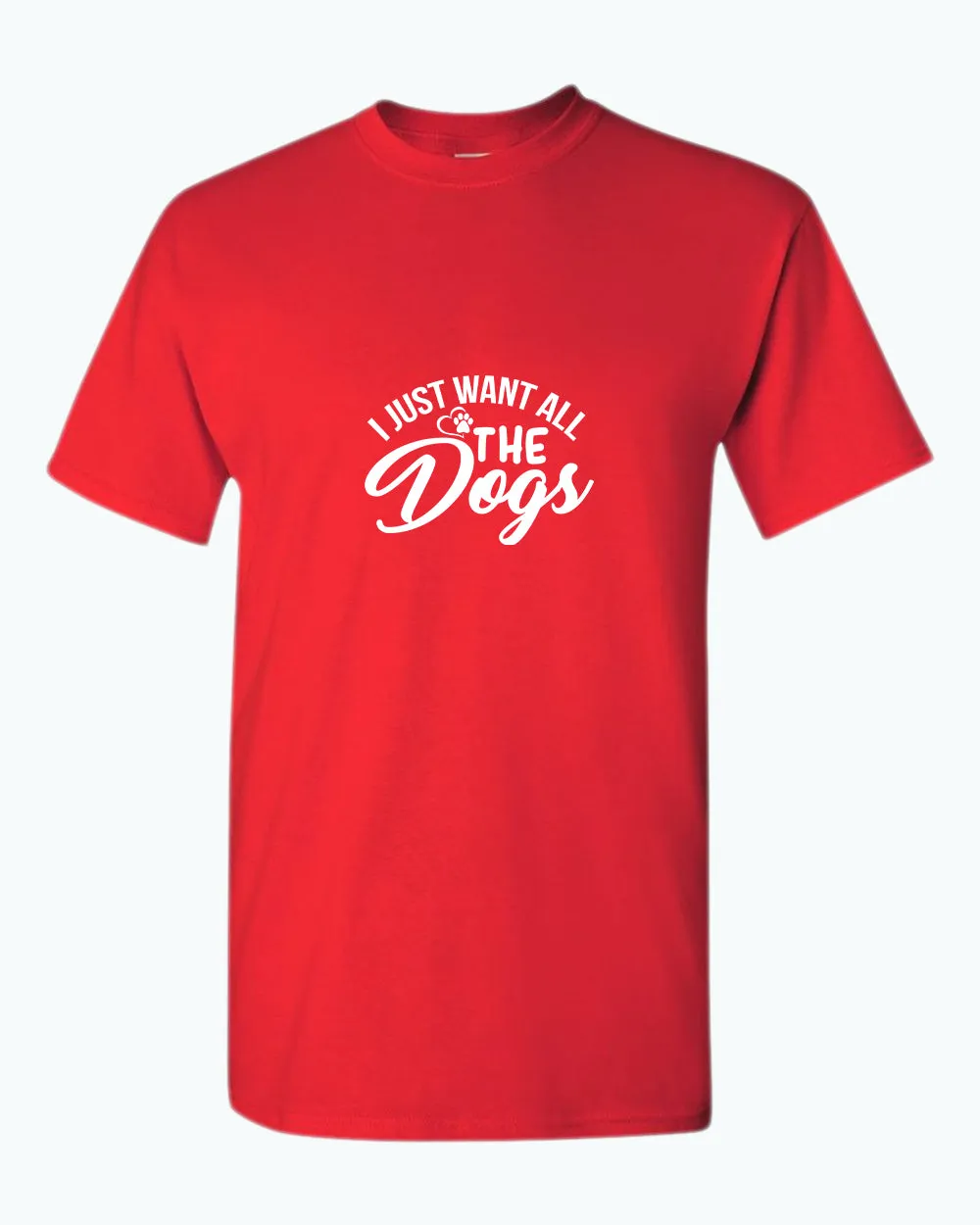 I just want all the dogs t-shirt, funny dog lover t-shirt
