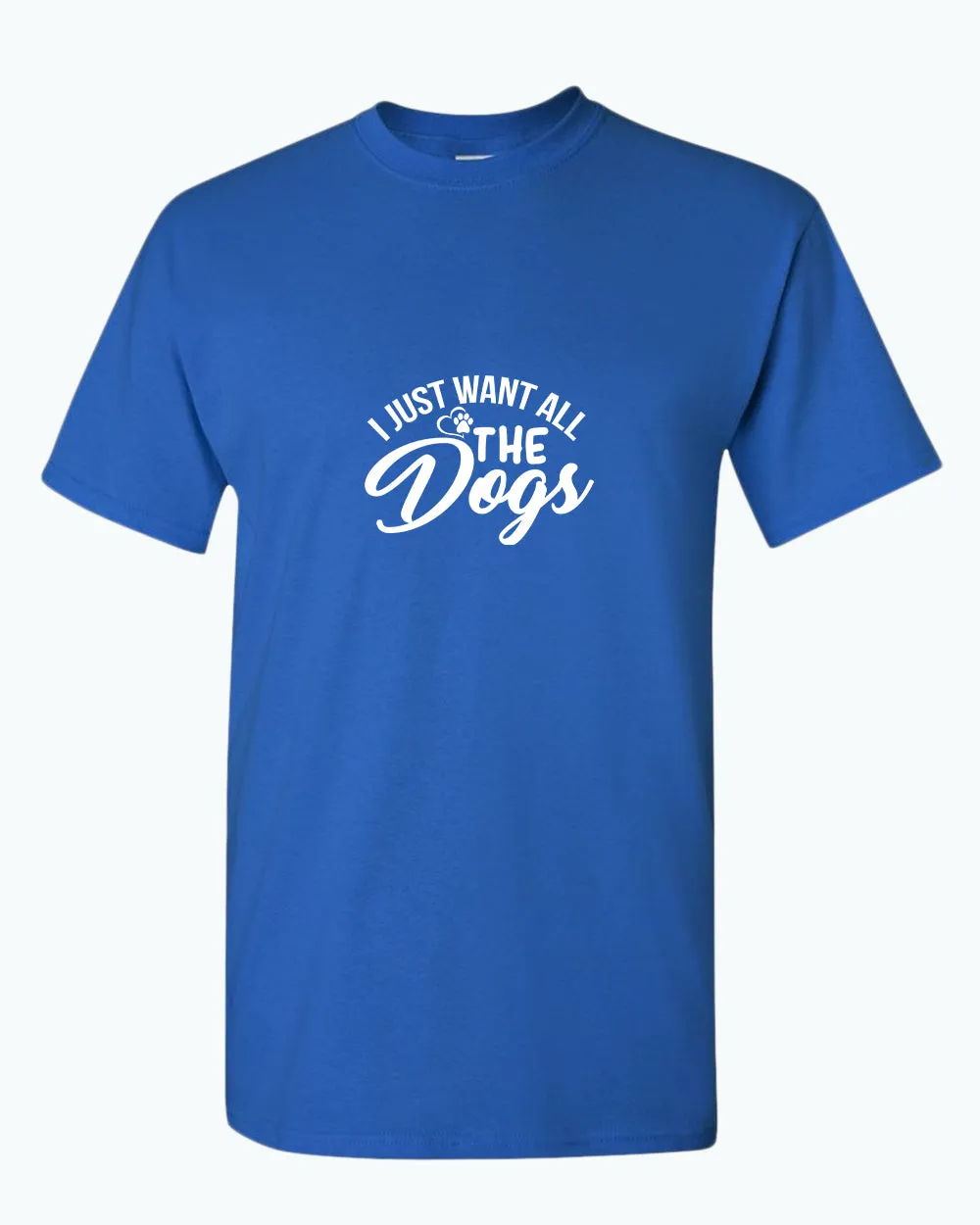 I just want all the dogs t-shirt, funny dog lover t-shirt