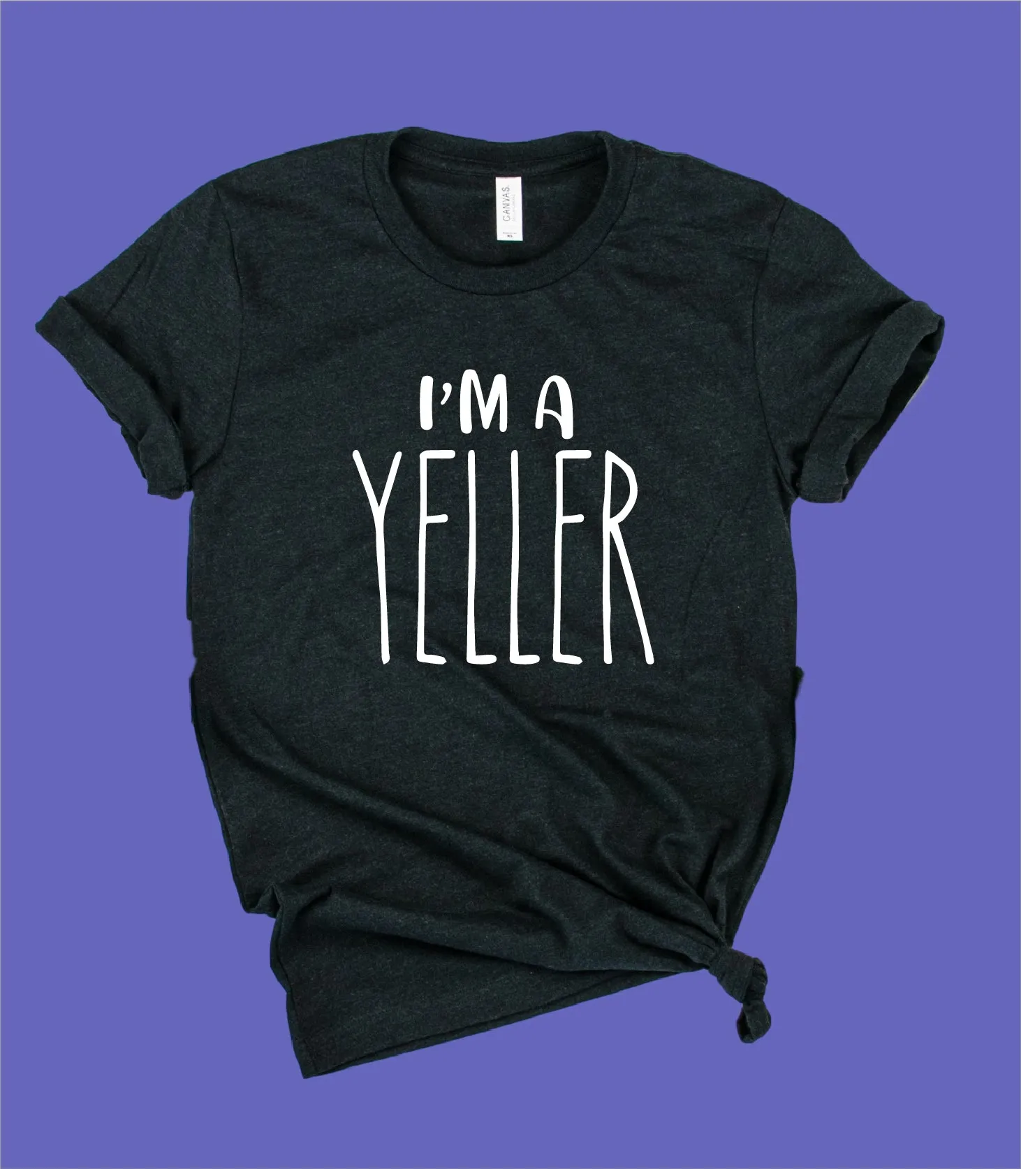 Im A Yeller Shirt | Funny Mom Shirt | Unisex Crew