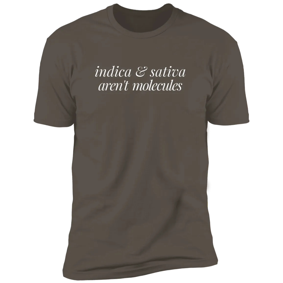 Indica & Sativa Aren't Molecules T-Shirt