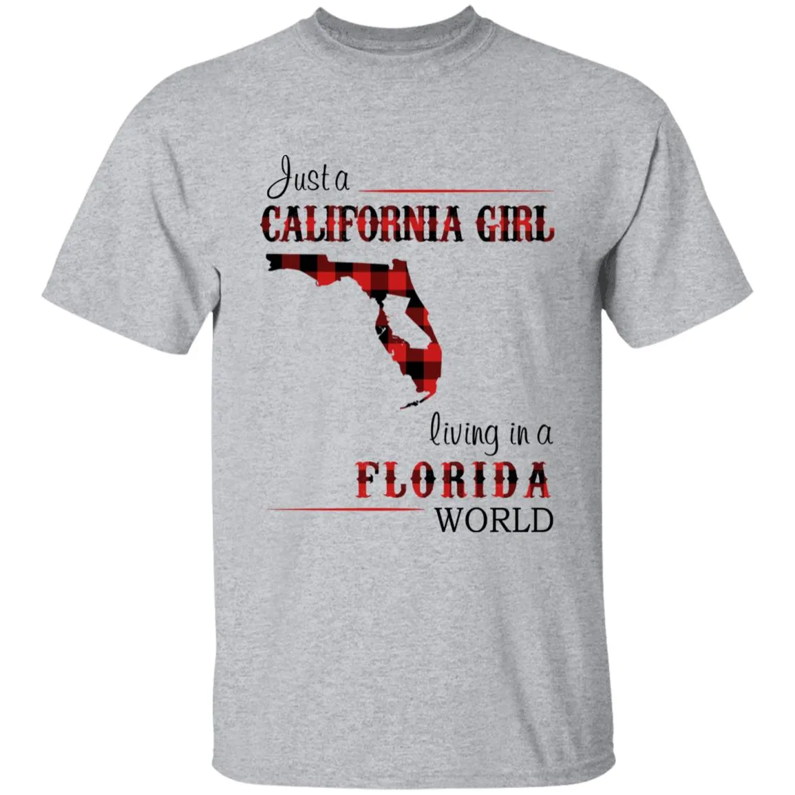 Just A California Girl Living In A Florida World T-shirt