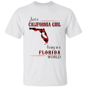 Just A California Girl Living In A Florida World T-shirt