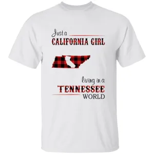 Just A California Girl Living In A Tennessee World T-Shirt