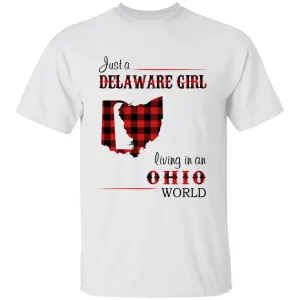 Just A Delaware Girl Living In An Ohio World T-Shirt