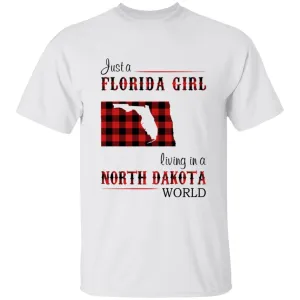 Just A Florida Girl Living In A North Dakota World T-shirt