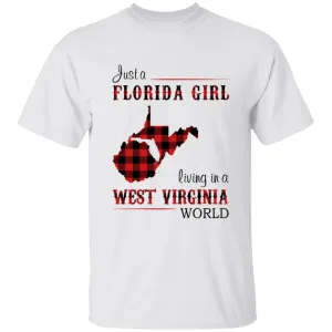 Just A Florida Girl Living In A West Virginia World T-shirt