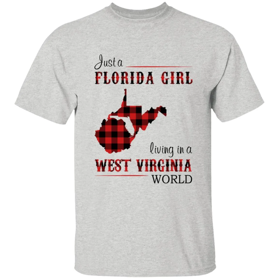 Just A Florida Girl Living In A West Virginia World T-shirt