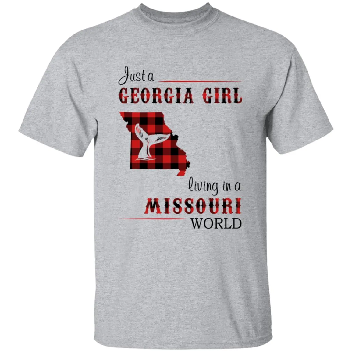 Just A Georgia Girl Living In A Missouri World T-shirt
