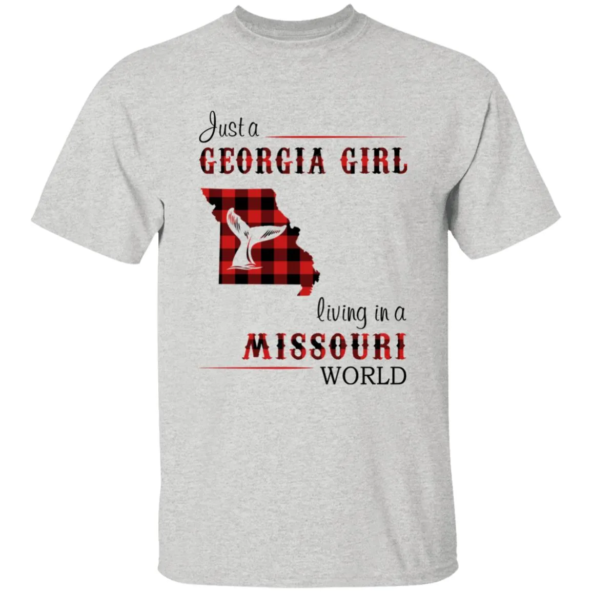 Just A Georgia Girl Living In A Missouri World T-shirt