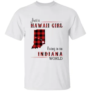 Just A Hawaii Girl Living In An Indiana World T-shirt