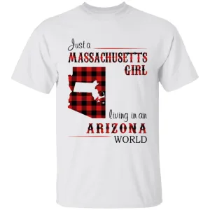 Just A Massachusetts Girl Living In An Arizona World T-shirt