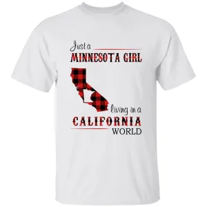 Just A Minnesota Girl Living In A California World T-shirt