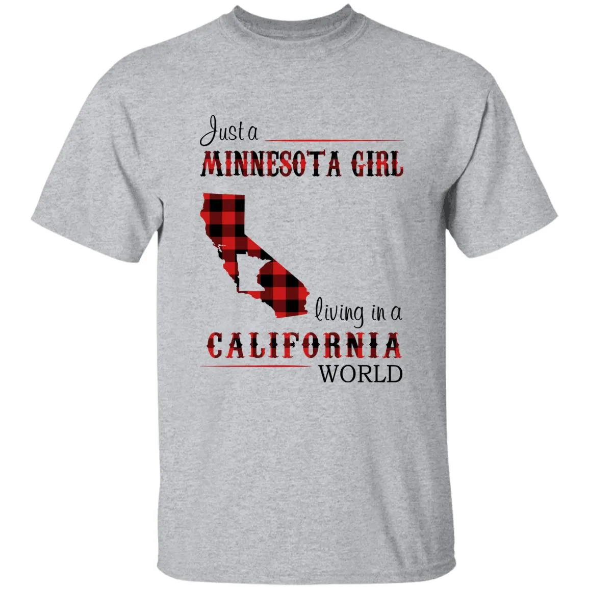 Just A Minnesota Girl Living In A California World T-shirt