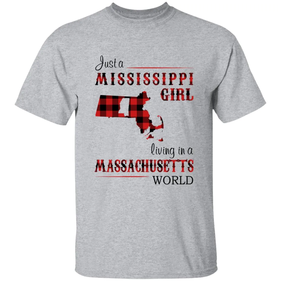 Just A Mississippi Girl Living In A Massachusetts World T-shirt