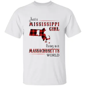 Just A Mississippi Girl Living In A Massachusetts World T-shirt