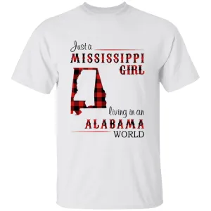 Just A Mississippi Girl Living In An Alabama World T-shirt