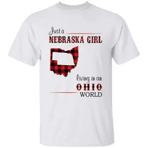 Just A Nebraska Girl Living In An Ohio World T-shirt
