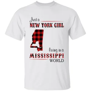 Just A New York Girl Living In A Mississippi World T-shirt