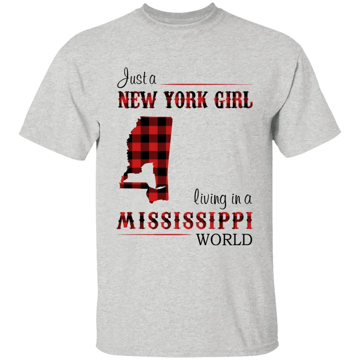 Just A New York Girl Living In A Mississippi World T-shirt