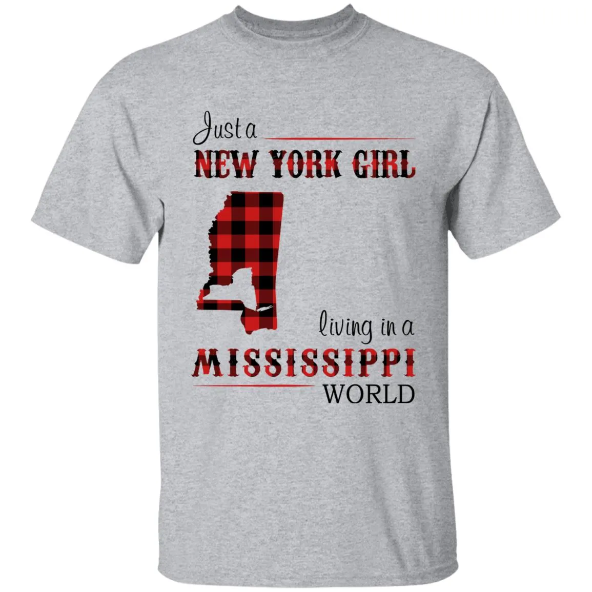 Just A New York Girl Living In A Mississippi World T-shirt