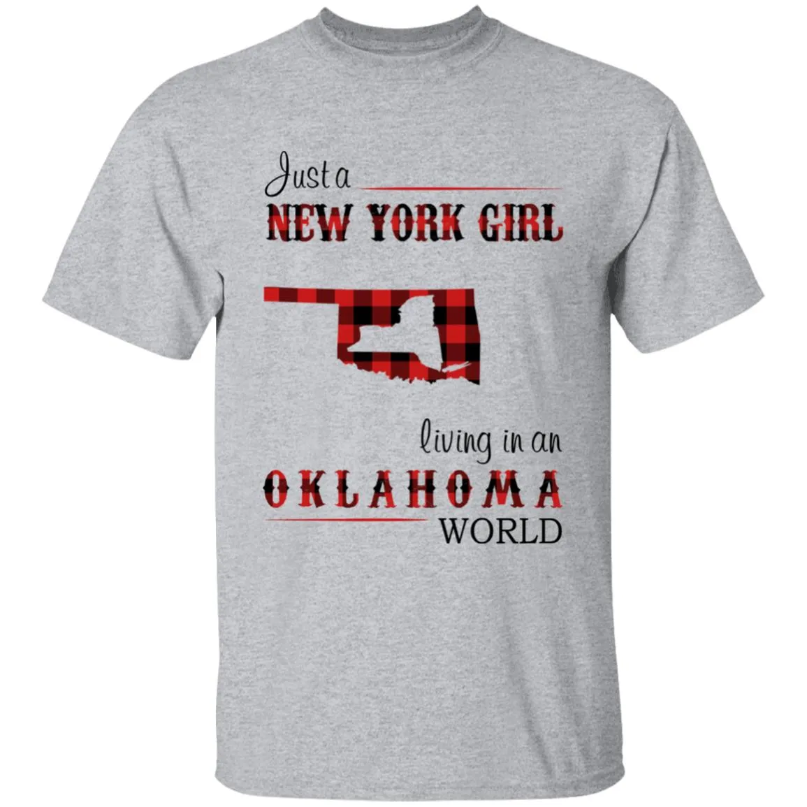 Just A New York Girl Living In An Oklahoma World T-shirt