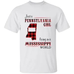 Just A Pennsylvania Girl Living In A Mississippi World T-shirt
