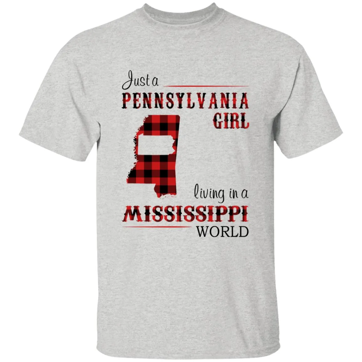 Just A Pennsylvania Girl Living In A Mississippi World T-shirt