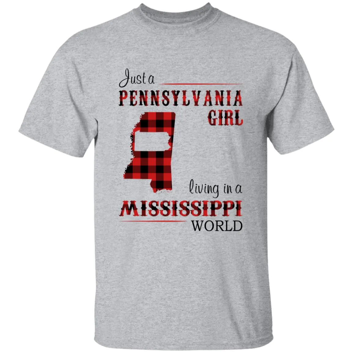 Just A Pennsylvania Girl Living In A Mississippi World T-shirt