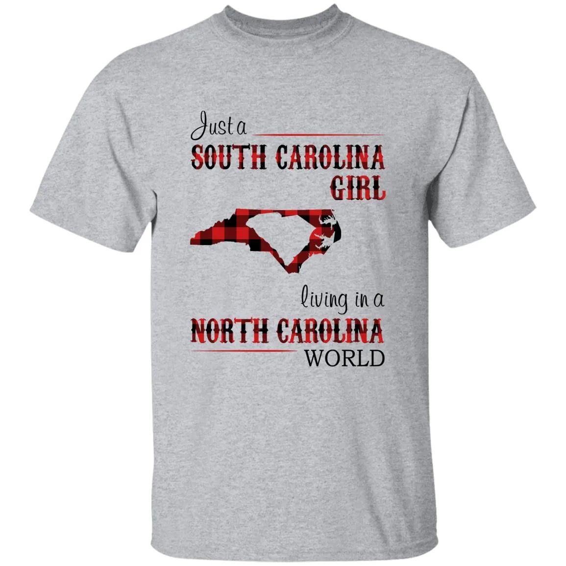Just A South Carolina Girl Living In A North Carolina World T-shirt