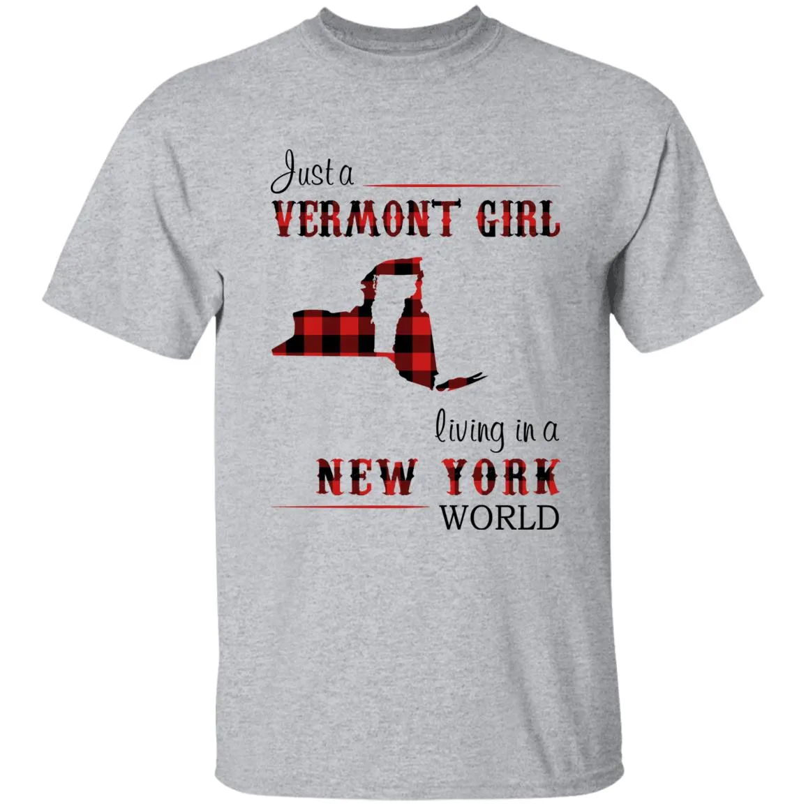 Just A Vermont Girl Living In A New York World T-shirt