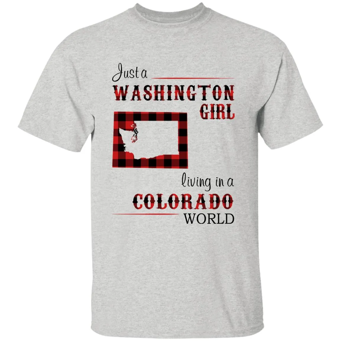 Just A Washington Girl Living In A Colorado World T-shirt