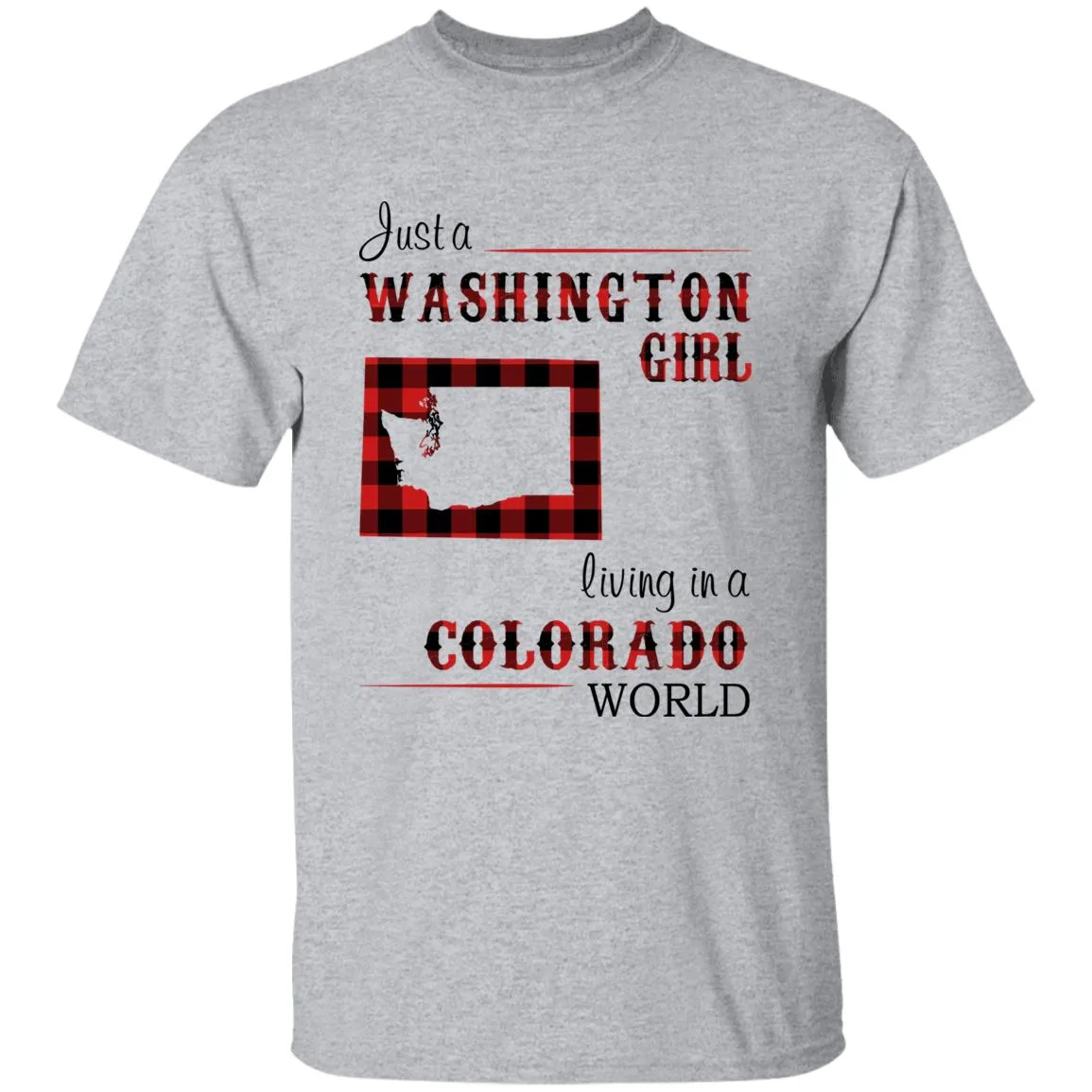 Just A Washington Girl Living In A Colorado World T-shirt
