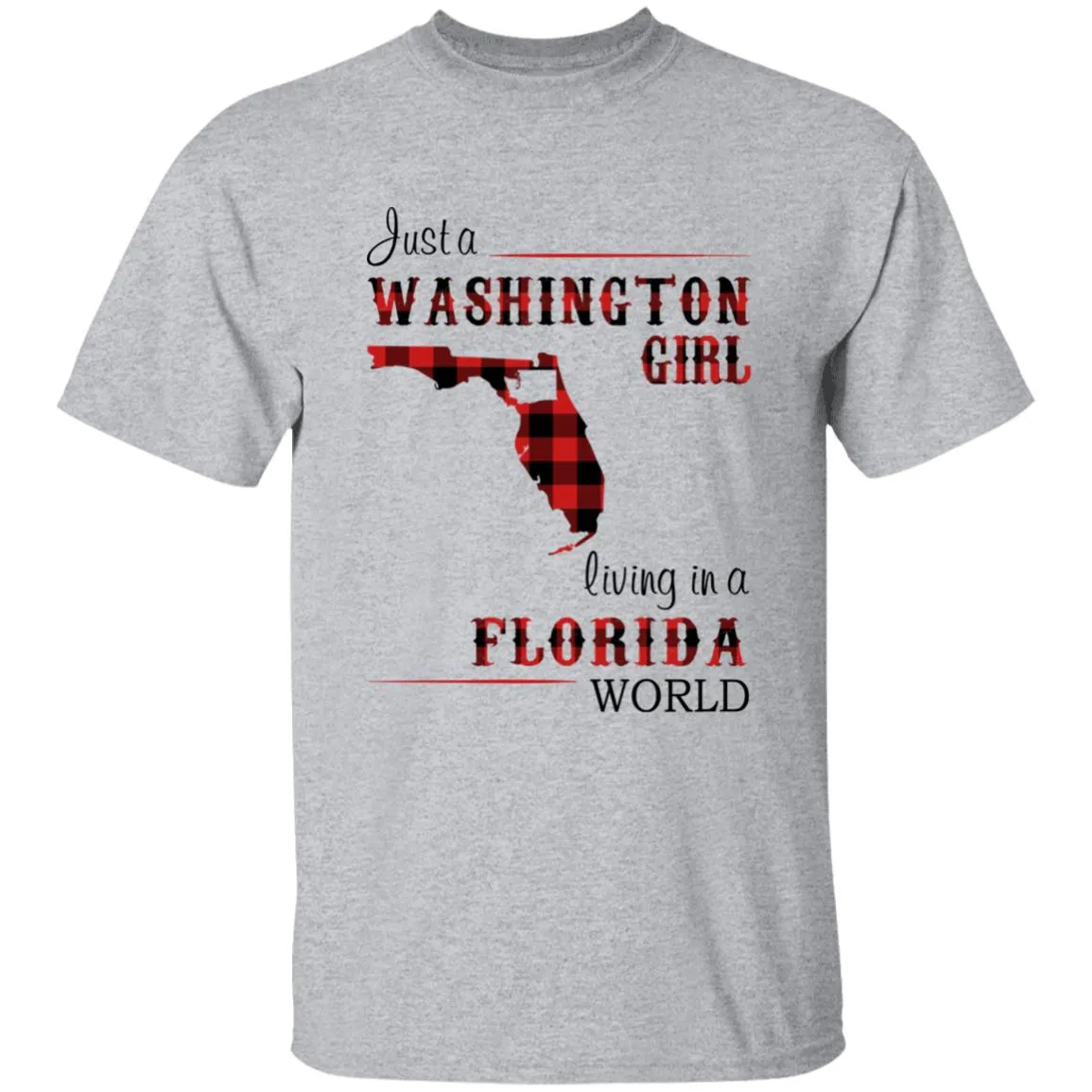 Just A Washington Girl Living In A Florida World T-shirt