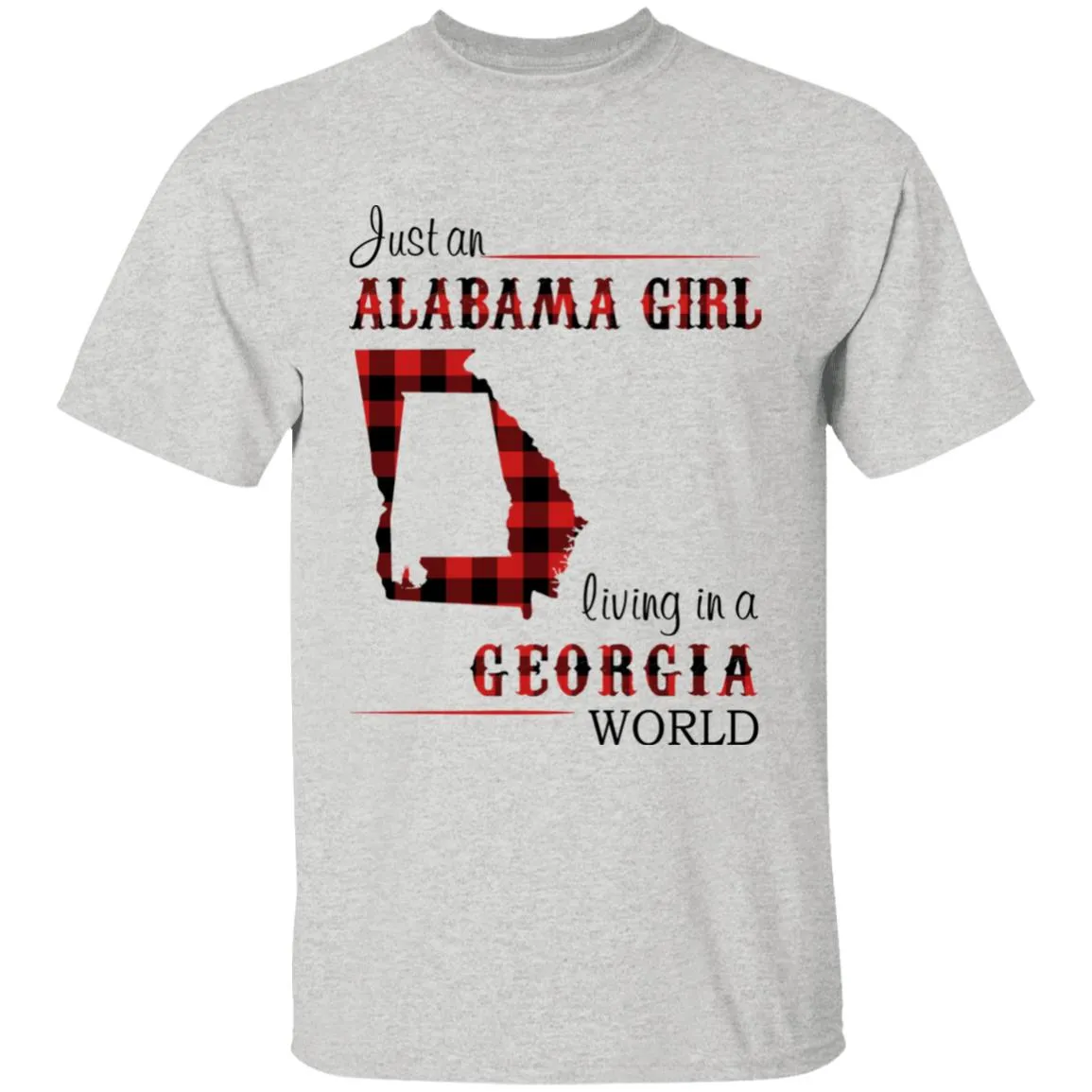 Just An Alabama  Girl Living In A Georgia World T-shirt