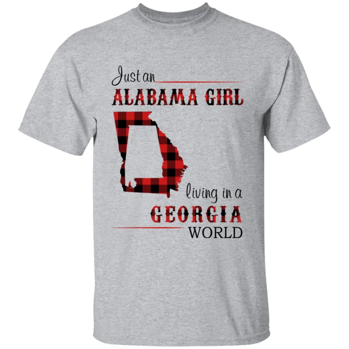 Just An Alabama  Girl Living In A Georgia World T-shirt