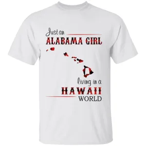 Just An Alabama Girl Living In A Hawaii World T-shirt