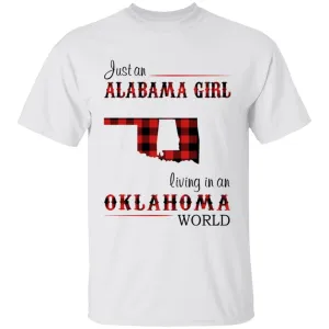 Just An Alabama  Girl Living In An Oklahoma World T-shirt