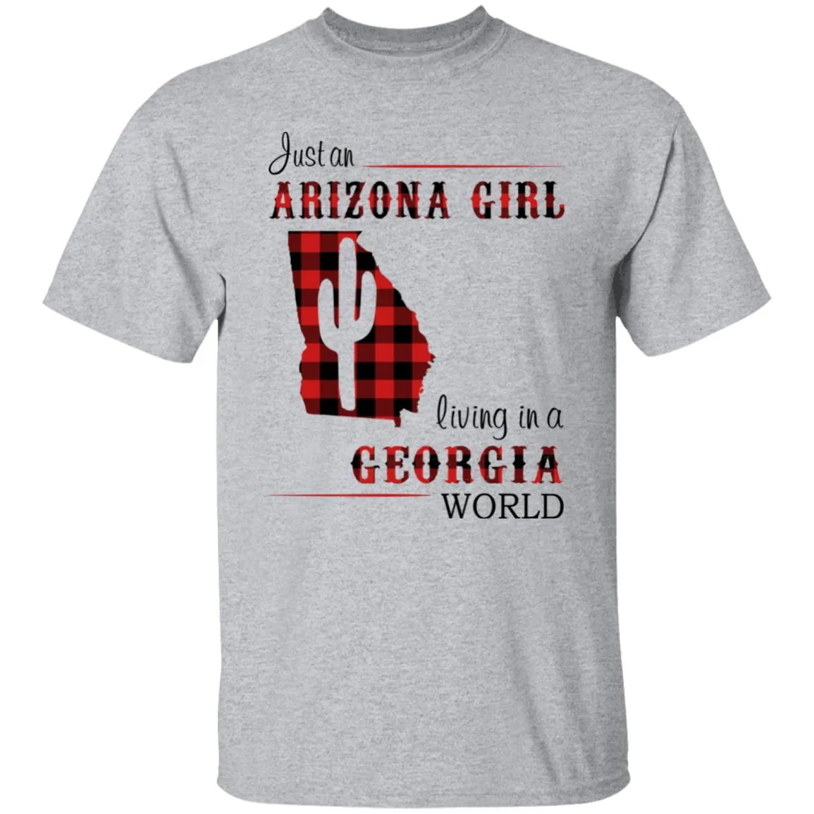 Just An Arizona Girl Living In A Georgia World T-shirt