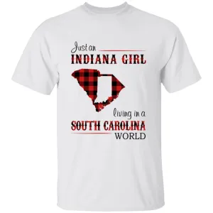 Just An Indiana Girl Living In A South Carolina World T-shirt